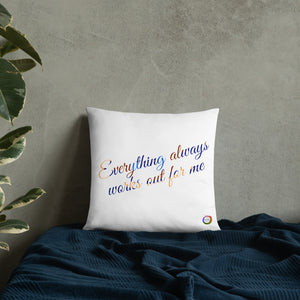 "Everything Always Works Out for Me" 18"x18" Throw Pillow