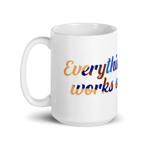 "Everything Always Works Out for Me" White glossy mug